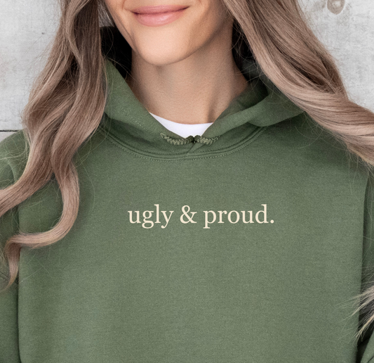 Ugly & Proud Hoodie